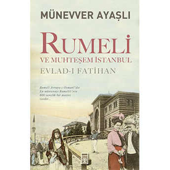 Rumeli Ve Muhteşem Istanbul Münevver Ayaşlı