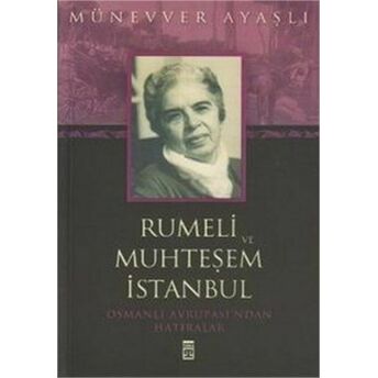 Rumeli Ve Muhteşem Istanbul Münevver Ayaşlı