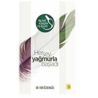 Rumi Ve Aşkın Terapi - 2 Herşey Yağmurla Başladı Faik Özdengül