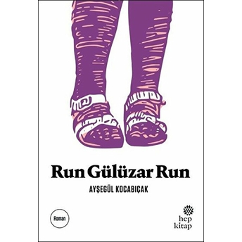 Run Gülüzar Run Ayşegül Kocabıçak