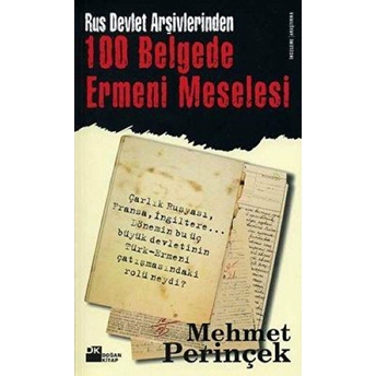 Rus Devlet Arşivlerinden 100 Belgede Ermeni Meselesi Mehmet Perinçek