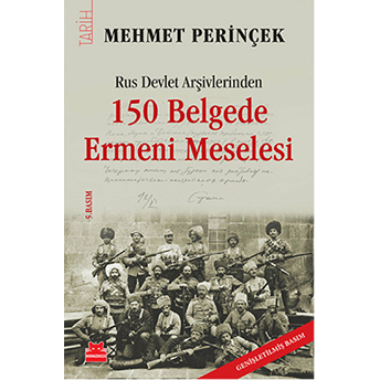 Rus Devlet Arşivlerinden 150 Belgede Ermeni Meselesi Mehmet Perinçek