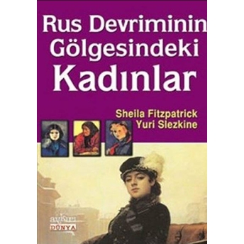 Rus Devriminin Gölgesindeki Kadınlar Sheila Fitzpatrick