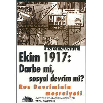 Rus Devriminin Meşruiyeti Ekim 1917: Darbe Mi, Sosyal Devrim Mi?