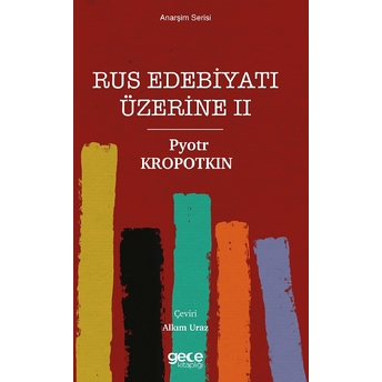 Rus Edebiyatı Üzerine 2 - Pyotr Kropotkin