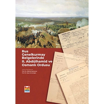 Rus Genelkurmay Belgelerinde 2. Abdülhamid Ve Osmanlı Ordusu