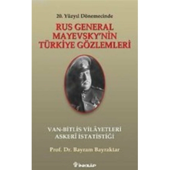 Rus General Mayevsky'nin Türkiye Gözlemleri Prof.dr. Bayram Bayraktar