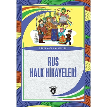 Rus Halk Hikayeleri Dünya Çocuk Klasikleri (7-12 Yaş) Kolektif