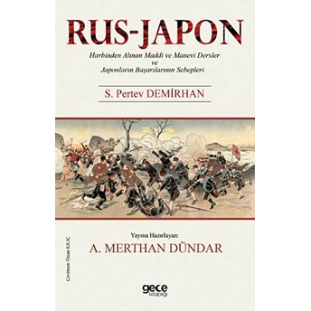 Rus-Japon Harbinden Alınan Maddi Ve Manevi Dersler Ve Japonların Başarılarının Sebepleri S. Pertev Demirhan