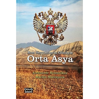 Rus Seyyahların Gözüyle Orta Asya - Aleksandr Kolesnikov