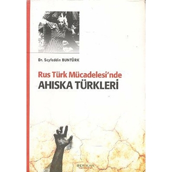 Rus Türk Mücadelesi’nde Ahıska Türkleri Seyfeddin Buntürk