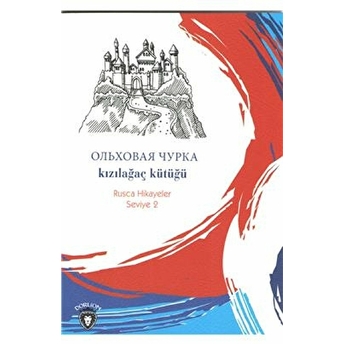 Rusca Hikayeler Seviye 2 - Kızılağaç Kütüğü Kolektif