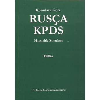 Rusça Kpds Konulara Göre Hazırlık Soruları (Fiiller)-Elena Napolnova Demiriz