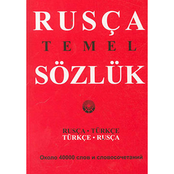 Rusça Temel Sözlük Rusça-Türkçe / Türkçe-Rusça Tamara Ribalçenko