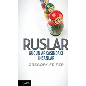 Ruslar; Gücün Arkasındaki Insanlargücün Arkasındaki Insanlar Gregory Feifer