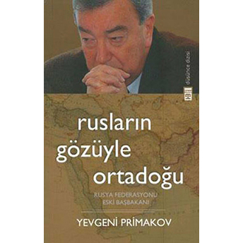 Rusların Gözüyle Ortadoğu Yevgeny Primakov