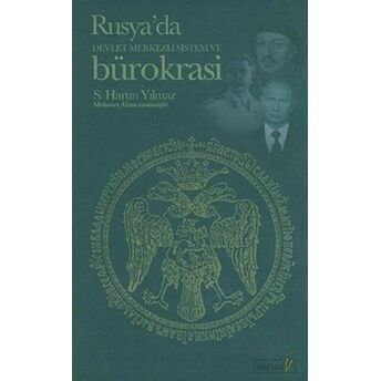 Rusya’da Devlet Merkezli Sistem Ve Bürokrasi S. Harun Yılmaz