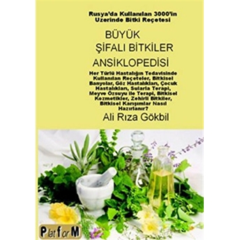 Rusya’da Kullanılan 3000’In Üzerinde Bitki Reçetesi Büyük Şifalı Bitkiler Ansiklopedisi Rıza Gökbil