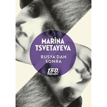 Rusya’dan Sonra Marina Tsvetayeva