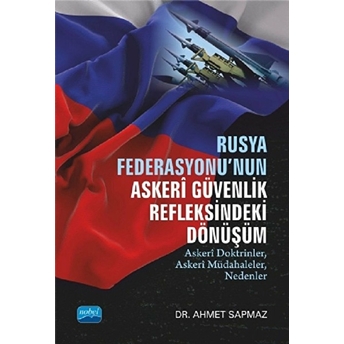 Rusya Federasyonu'nun Askeri Güvenlik Refleksindeki Dönüşüm