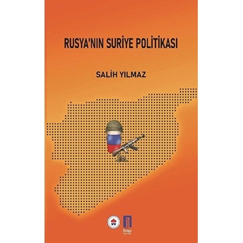 Rusya’nın Suriye Politikası - Salih Yılmaz