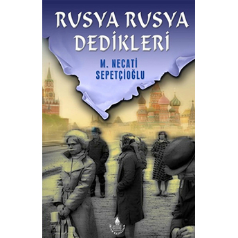 Rusya Rusya Dedikleri Mustafa Necati Sepetçioğlu