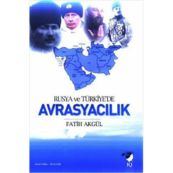 Rusya Ve Türkiye'de Avrasyacılık Fatih Akgül