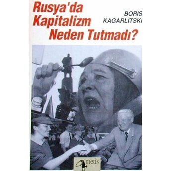 Rusya'Da Kapitalizm Neden Tutmadı? Boris Kagarlitski