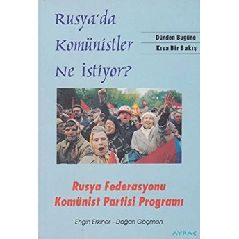 Rusya'da Komünistler Ne Istiyor?