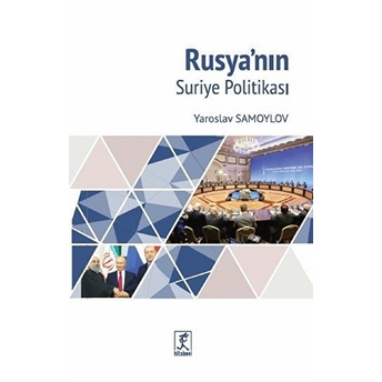 Rusyanın Suriye Politikası Yaroslav Samoylov