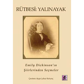 Rütbesi Yalınayak Emily Dickinson'ın Şiirlerinden Seçmeler Emily Dickinson