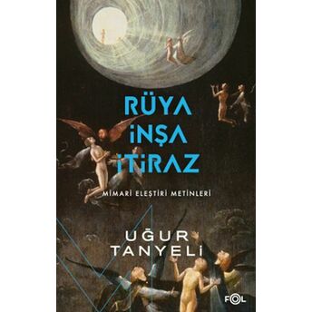 Rüya, Inşa, Itiraz Uğur Tanyeli