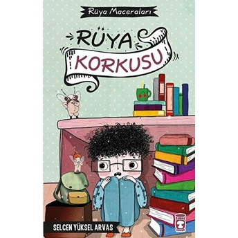 Rüya Korkusu - Rüya Maceraları Selcen Yüksel Arvas