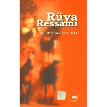 Rüya Ressamı Muhterem Yüceyılmaz