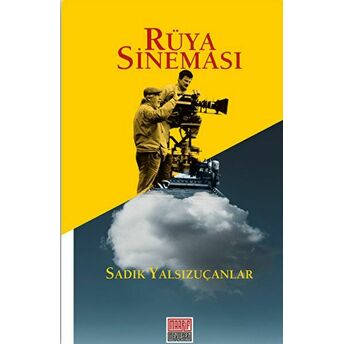 Rüya Sineması Sadık Yalsızuçanlar