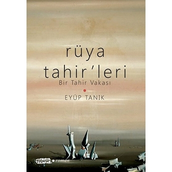 Rüya Tahir'leri Eyüp Tanık