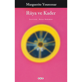 Rüya Ve Kader Marguerite Yourcenar