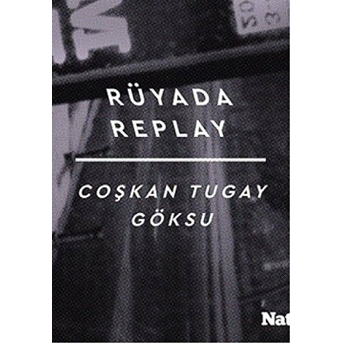 Rüyâda Replay Coşkan Tugay Göksu