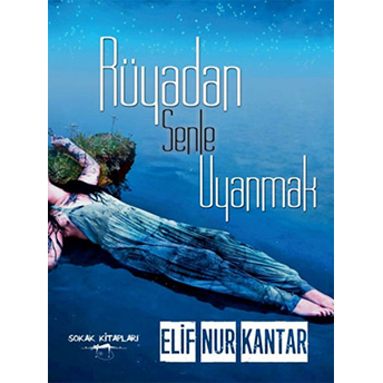 Rüyadan Senle Uyanmak-Elif Nur Kantar