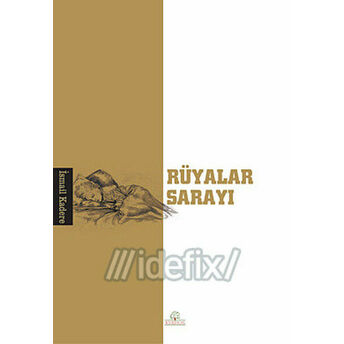 Rüyalar Sarayı Ismail Kadare