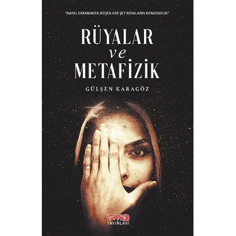 Rüyalar Ve Metafizik - Gülşen Karagöz