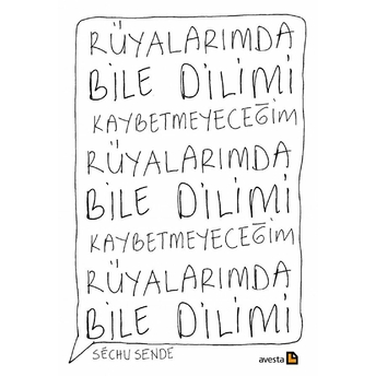 Rüyalarımda Bile Dilimi Kaybetmeyeceğim Sechu Sende