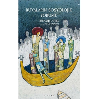 Rüyaların Sosyolojik Yorumu - Bernard Lahire