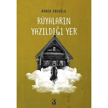 Rüyaların Yazıldığı Yer Hürer Ebeoğlu