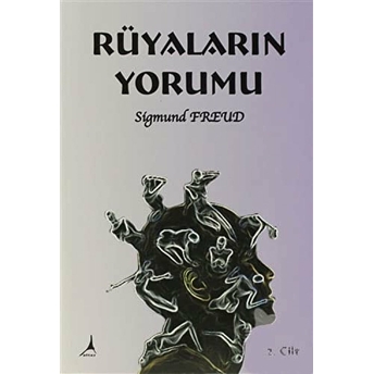 Rüyaların Yorumu Cilt: 2 Sigmund Freud