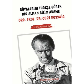 Rüyalarını Tükçe Gören Bir Alman Bilim Adamı: Ord. Prof. Dr: Curt Kosswig