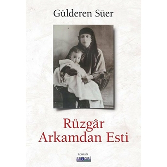 Rüzgar Arkamdan Esti Gülderen Süer