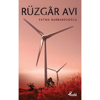 Rüzgar Avı Fatma Barbarosoğlu