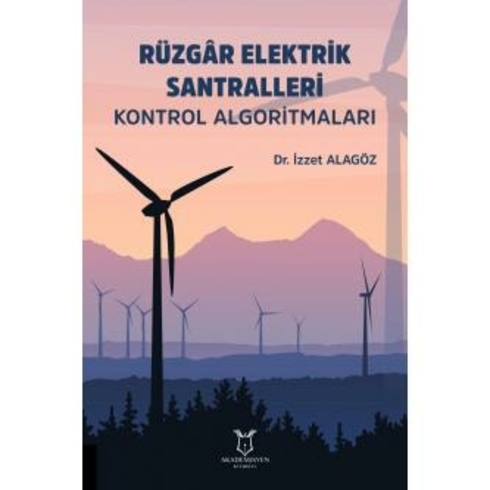 Rüzgar Elektrik Santralleri Kontrol Algoritmaları - Izzet Alagöz