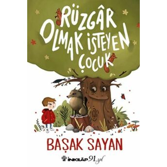 Rüzgar Olmak Isteyen Çocuk Başak Sayan